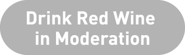 Drink Red Wine in Moderation